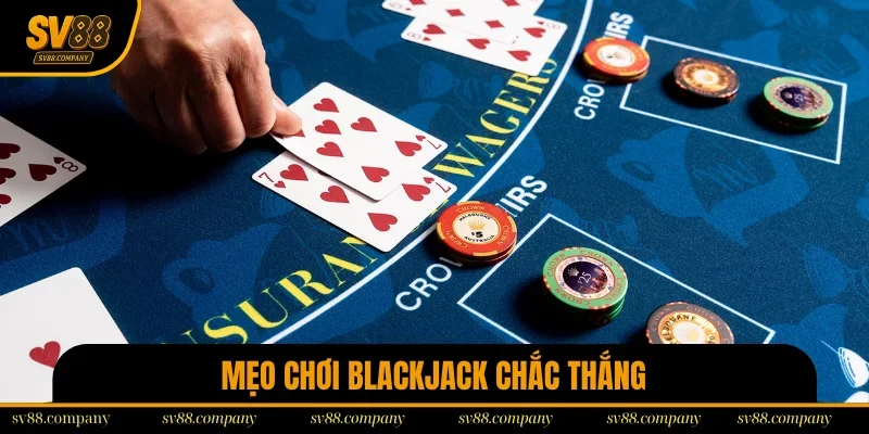 Bí quyết chiến thắng Blackjack