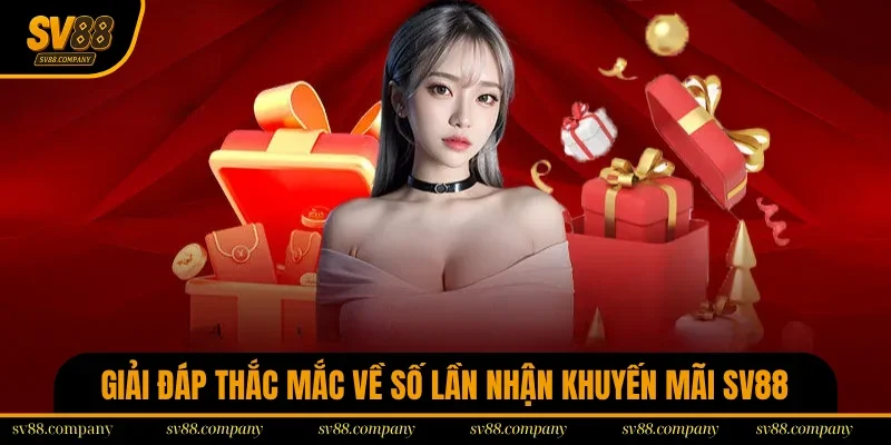 Người chơi chỉ được nhận khuyến mãi SV88 một lần duy nhất