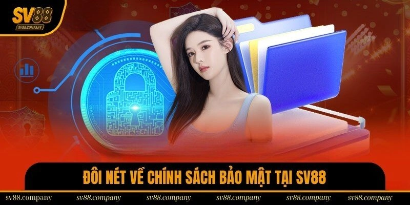 Đôi nét về chính sách bảo mật tại trang chủ SV88