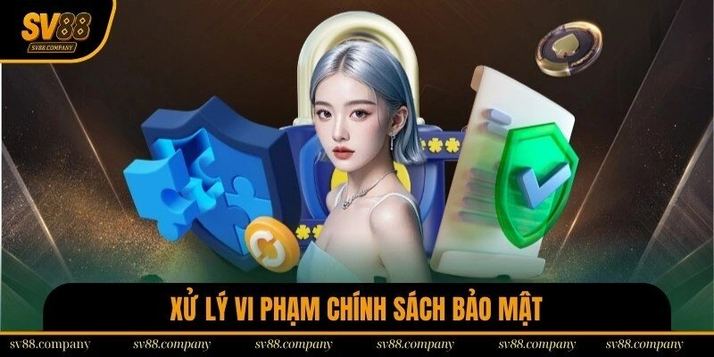 Hành vi không tuân thủ chính sách bị xử lý nghiêm