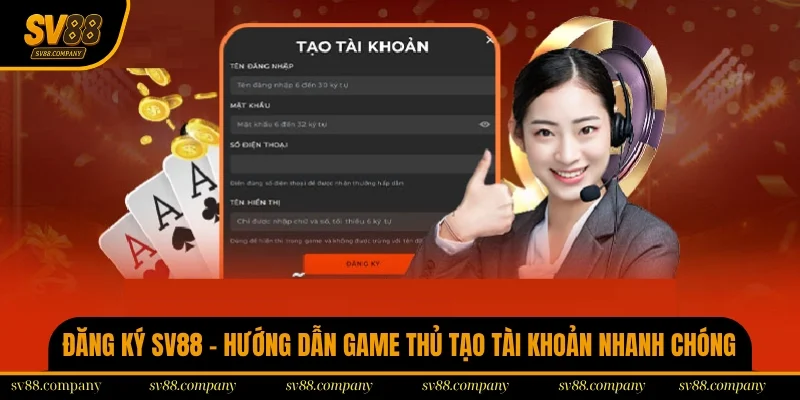 Đăng Ký SV88 – Hướng Dẫn Game Thủ Tạo Tài Khoản Nhanh Chóng