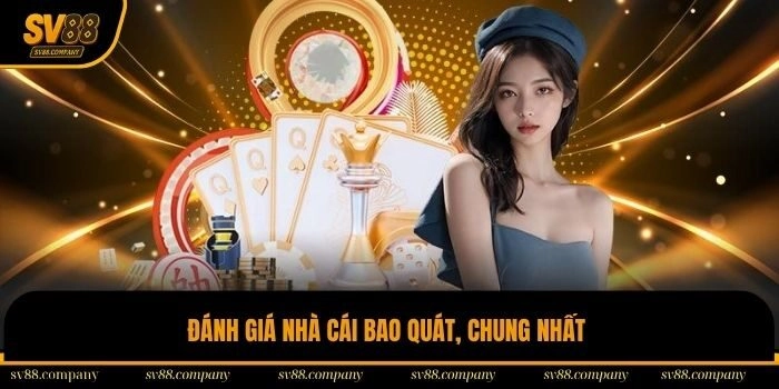 Đánh giá nhà cái bao quát, chung nhất