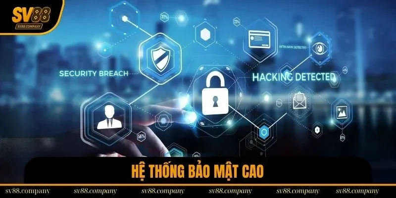 SV88 có hệ thống bảo mật hàng đầu thế giới