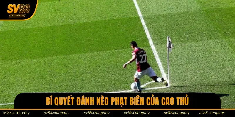 Mẹo cược kèo phạt biên