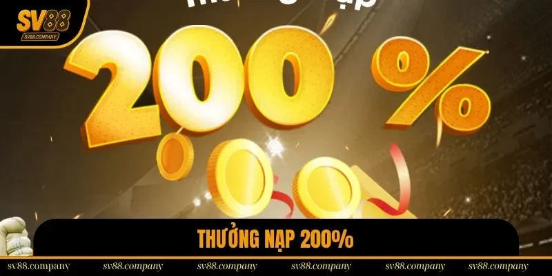 Sự kiện ưu đãi nạp lần đầu lên đến 200% tại SV88