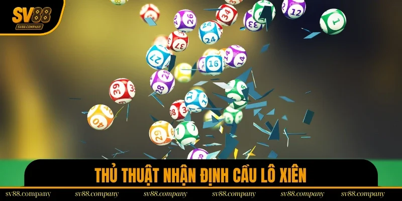 Thủ thuật nhận định cầu lô xiên chắc thắng