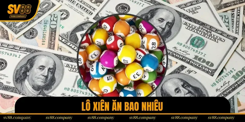 Lô Xiên Ăn Bao Nhiêu? Top 3 Mẹo Cược Xiên Sv88 Chắc Thắng