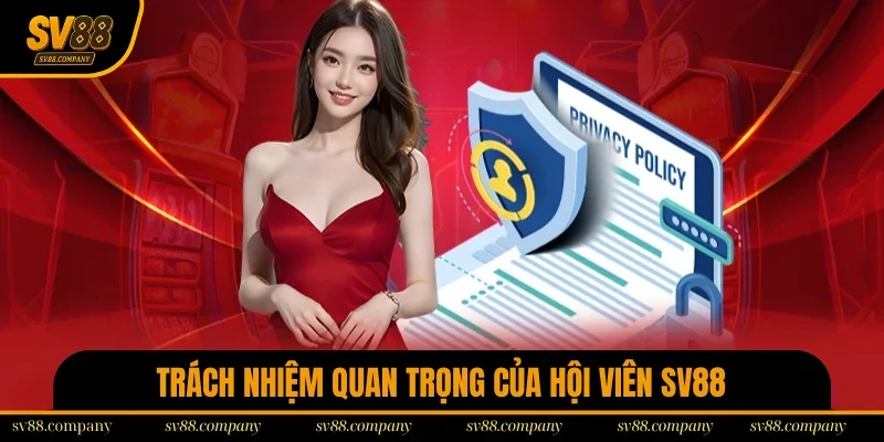 Hội viên SV88 cần có trách nhiệm gì?