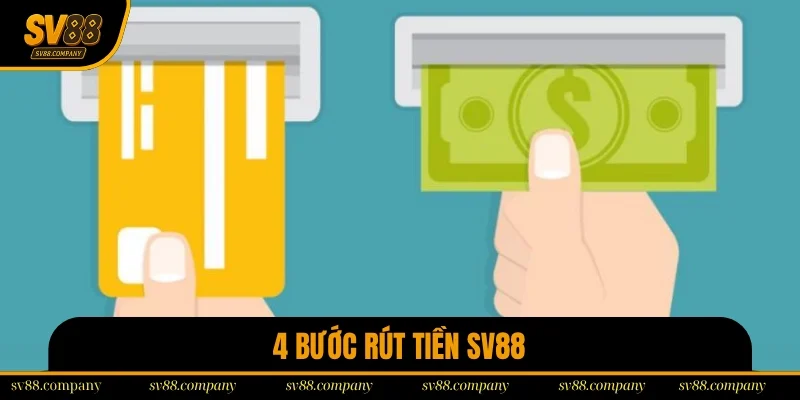 Chi tiết 4 bước rút tiền SV88 cho tân thủ
