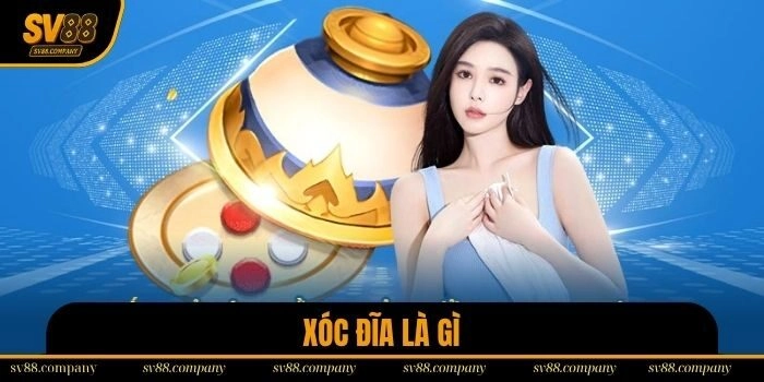 Xóc Đĩa Là Gì – Chi Tiết Về “Công Cụ” Làm Giàu Có Tại SV88